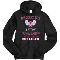 My Scars Tell A Story Breast Cancer Survivor Quote Tie Dye Hoodie