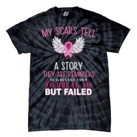 My Scars Tell A Story Breast Cancer Survivor Quote Tie-Dye T-Shirt