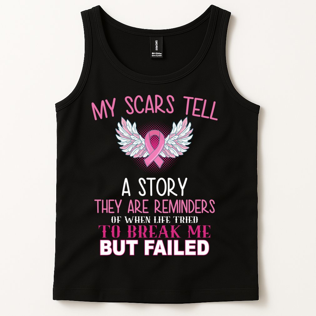 My Scars Tell A Story Breast Cancer Survivor Quote Tank Top