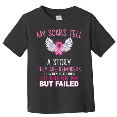 My Scars Tell A Story Breast Cancer Survivor Quote Toddler T-Shirt