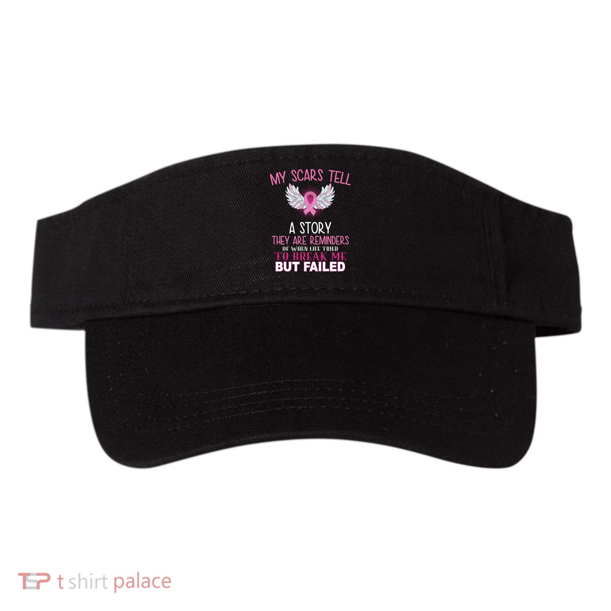 My Scars Tell A Story Breast Cancer Survivor Quote Visor