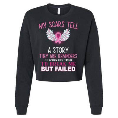 My Scars Tell A Story Breast Cancer Survivor Quote Cropped Pullover Crew