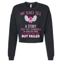 My Scars Tell A Story Breast Cancer Survivor Quote Cropped Pullover Crew