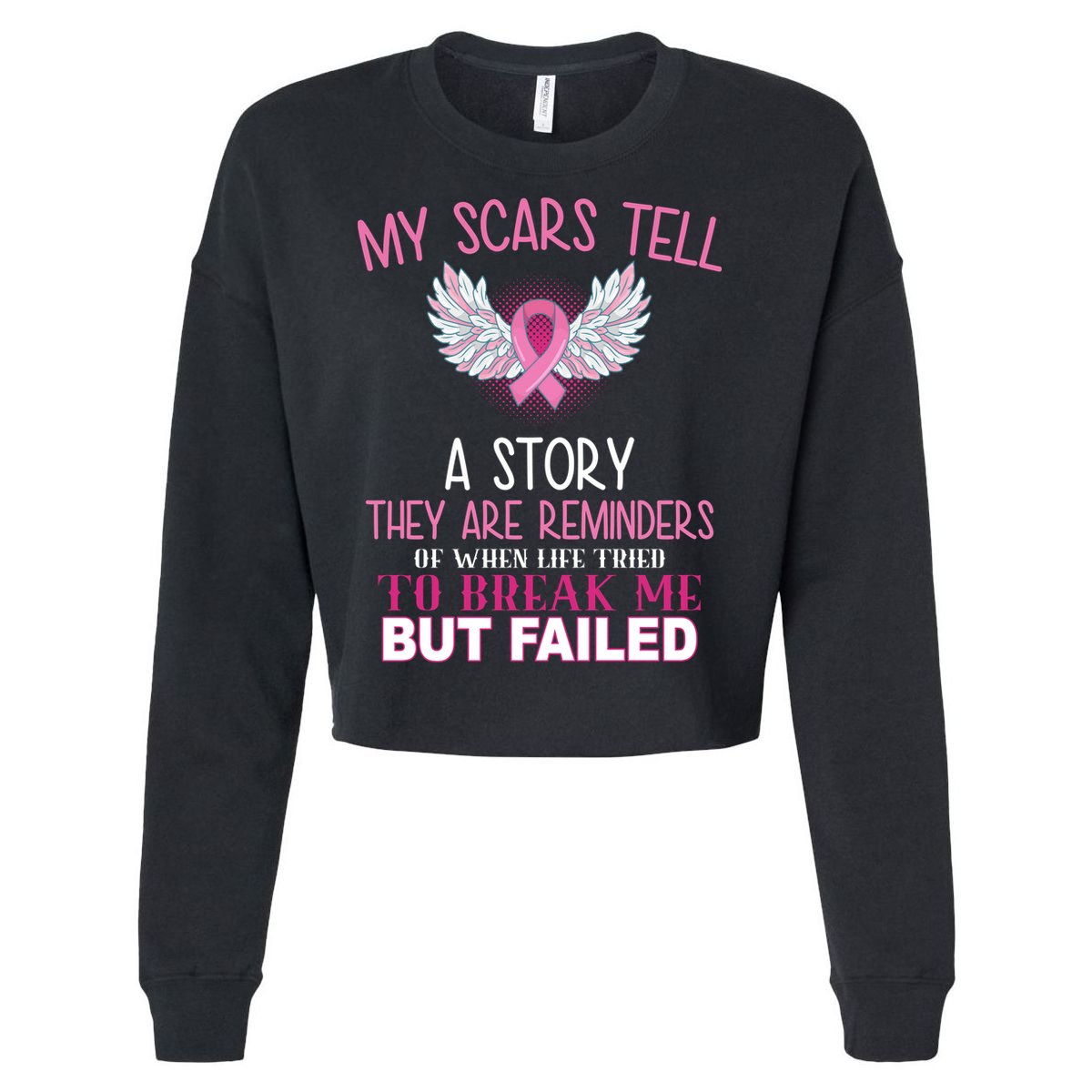My Scars Tell A Story Breast Cancer Survivor Quote Cropped Pullover Crew