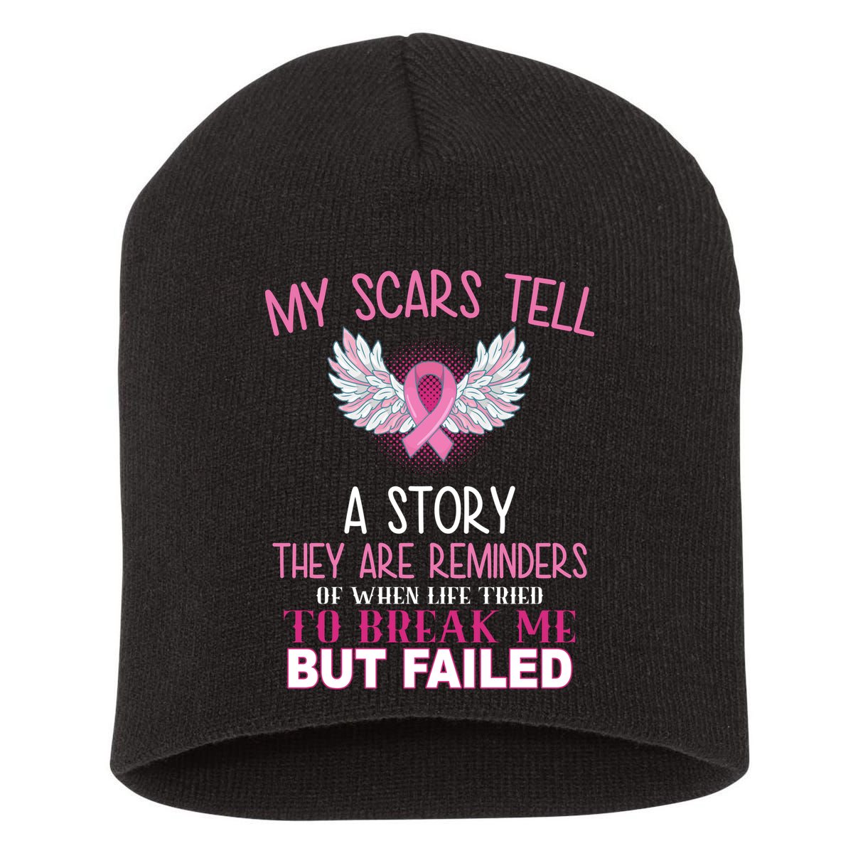 My Scars Tell A Story Breast Cancer Survivor Quote Short Acrylic Beanie