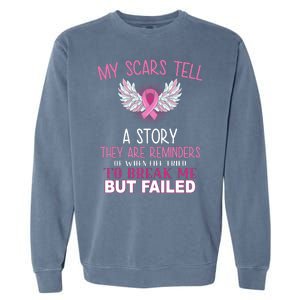 My Scars Tell A Story Breast Cancer Survivor Quote Garment-Dyed Sweatshirt