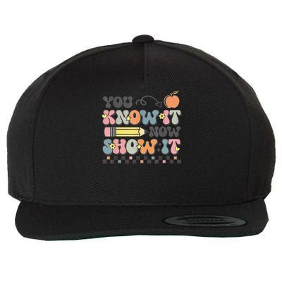 Motivational State Testing Test Day You Know It Now Show It Wool Snapback Cap