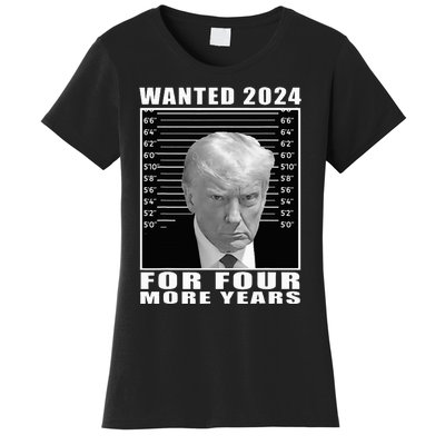 Mug Shot Trump Wanted 2024 For Four More Years Women's T-Shirt