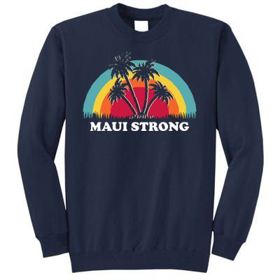 Maui Strong Tropical Hawaii Wildfire Tall Sweatshirt