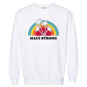 Maui Strong Tropical Hawaii Wildfire Garment-Dyed Sweatshirt