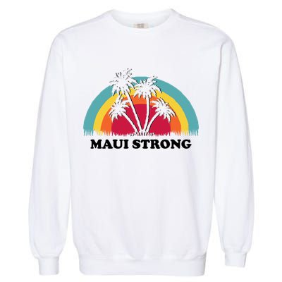 Maui Strong Tropical Hawaii Wildfire Garment-Dyed Sweatshirt