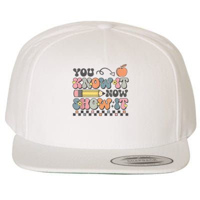 Motivational State Testing Test Day You Know It Now Show It Wool Snapback Cap