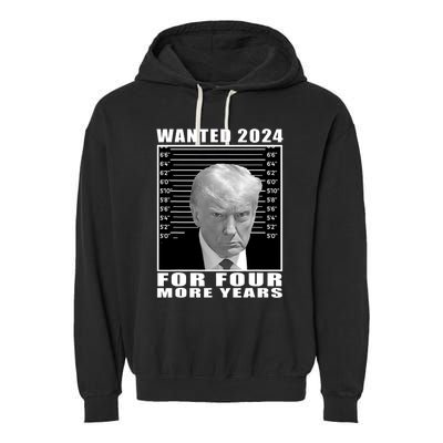 Mug Shot Trump Wanted 2024 For Four More Years Garment-Dyed Fleece Hoodie