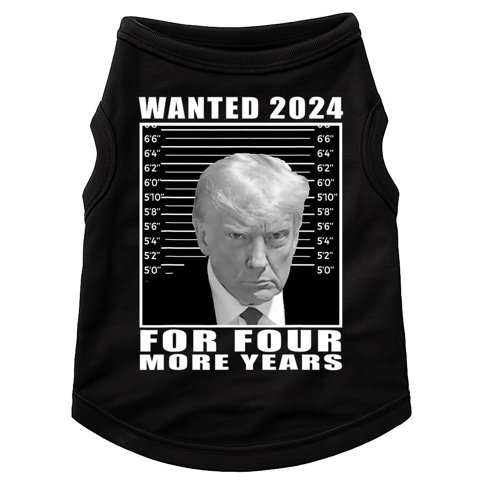 Mug Shot Trump Wanted 2024 For Four More Years Doggie Tank