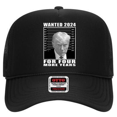 Mug Shot Trump Wanted 2024 For Four More Years High Crown Mesh Back Trucker Hat