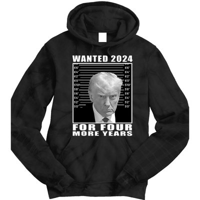 Mug Shot Trump Wanted 2024 For Four More Years Tie Dye Hoodie