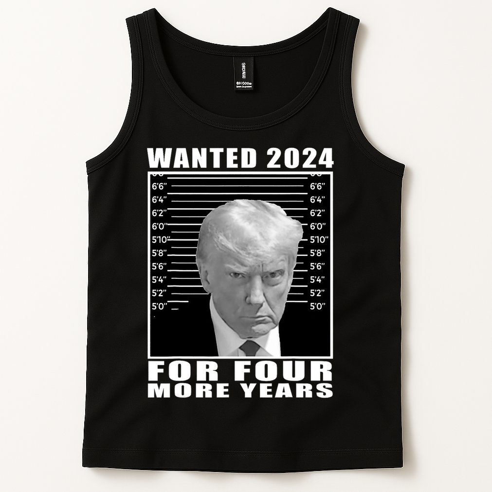 Mug Shot Trump Wanted 2024 For Four More Years Tank Top