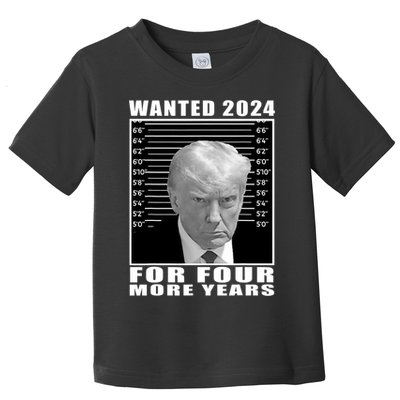 Mug Shot Trump Wanted 2024 For Four More Years Toddler T-Shirt