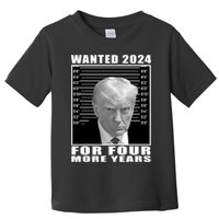 Mug Shot Trump Wanted 2024 For Four More Years Toddler T-Shirt