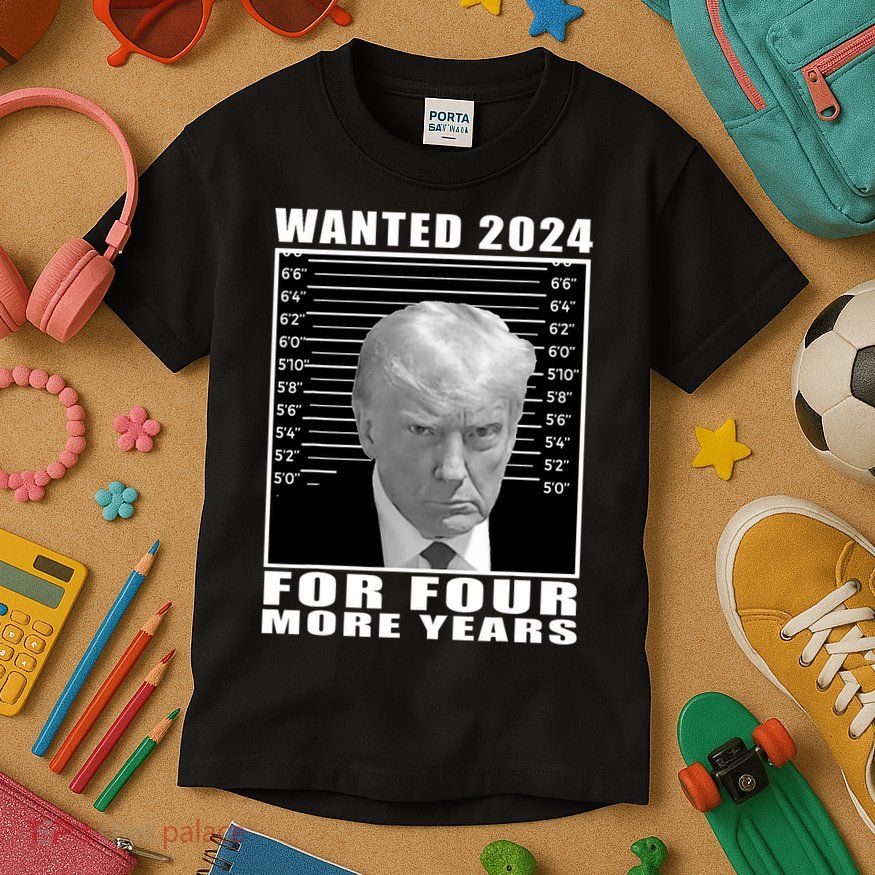Mug Shot Trump Wanted 2024 For Four More Years Kids T-Shirt