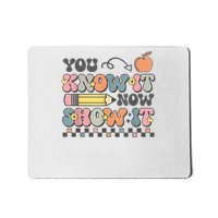 Motivational State Testing Test Day You Know It Now Show It Mousepad