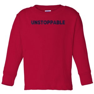 Motivational Saying Unstoppable Toddler Long Sleeve Shirt