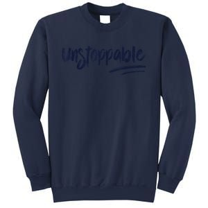 Motivational Saying Unstoppable Sweatshirt