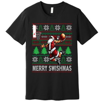 Merry Swishmas Ugly Christmas Basketball Christmas Premium T-Shirt