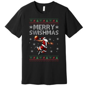 Merry Swishmas Ugly Christmas Basketball Christmas Premium T-Shirt