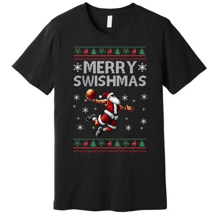 Merry Swishmas Ugly Christmas Basketball Christmas Premium T-Shirt