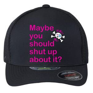 Maybe Shut Up Flexfit Unipanel Trucker Cap