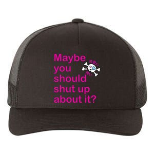 Maybe Shut Up Yupoong Adult 5-Panel Trucker Hat