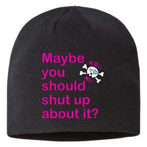 Maybe Shut Up Sustainable Beanie