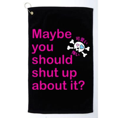 Maybe Shut Up Platinum Collection Golf Towel