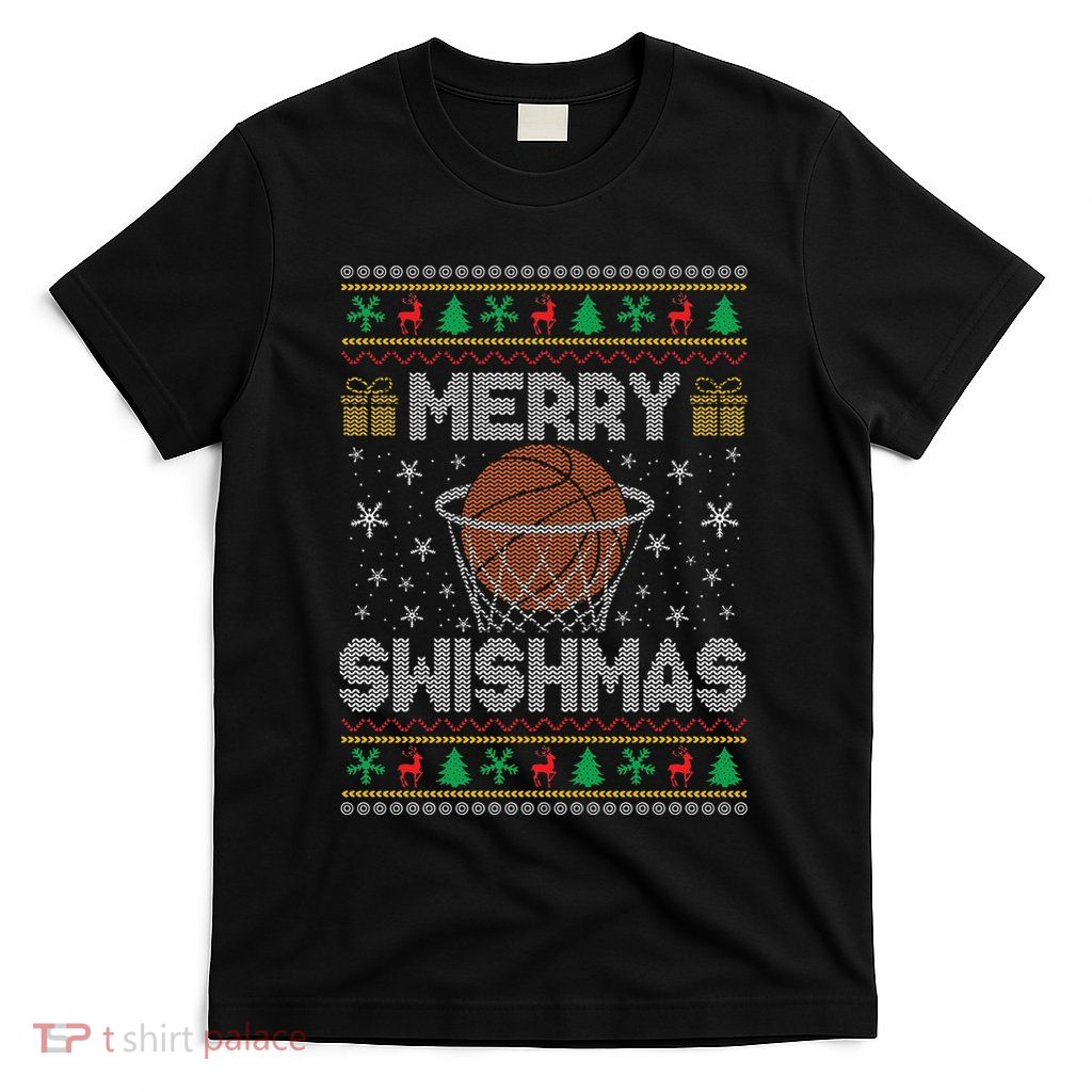 Merry Swishmas Ugly Christmas Sweater Basketball Christmas T-Shirt