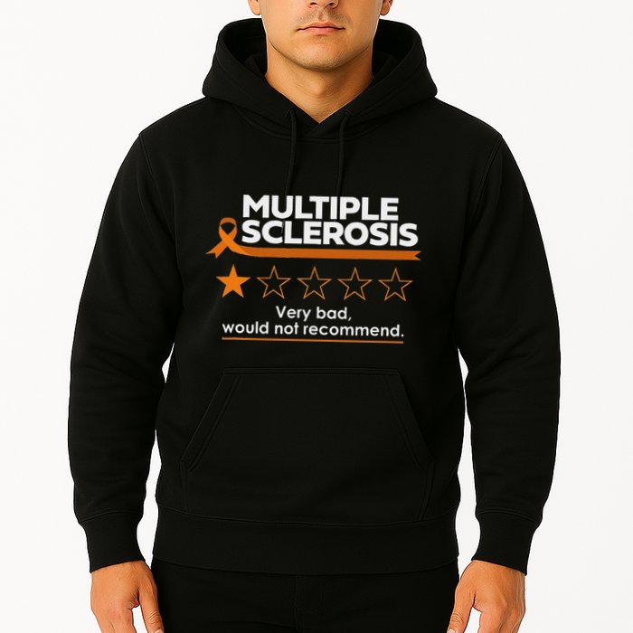 Multiple Sclerosis Very Bad Would Not Recommend Ms Awareness Hoodie