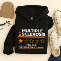 Multiple Sclerosis Very Bad Would Not Recommend Ms Awareness Hoodie