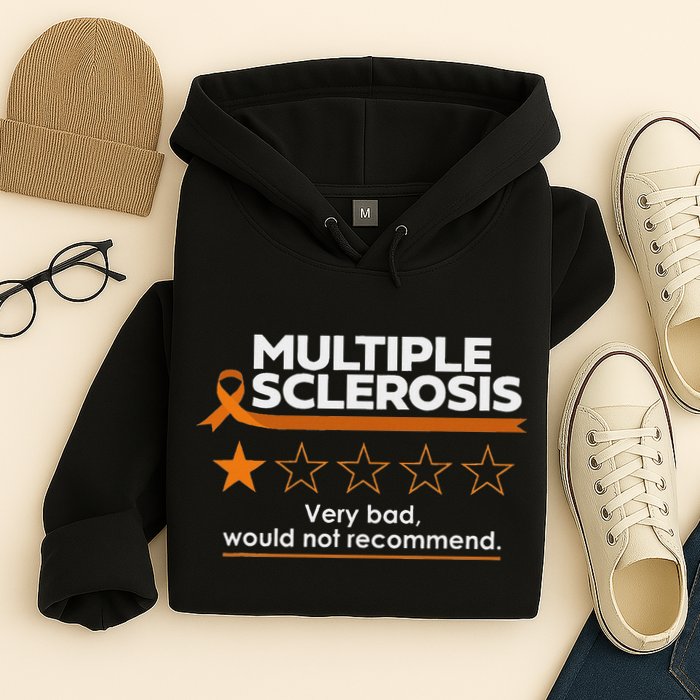 Multiple Sclerosis Very Bad Would Not Recommend Ms Awareness Hoodie