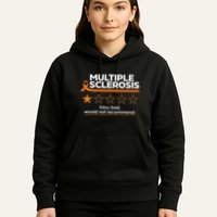 Multiple Sclerosis Very Bad Would Not Recommend Ms Awareness Hoodie