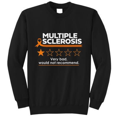 Multiple Sclerosis Very Bad Would Not Recommend Ms Awareness Sweatshirt