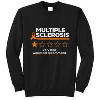 Multiple Sclerosis Very Bad Would Not Recommend Ms Awareness Sweatshirt