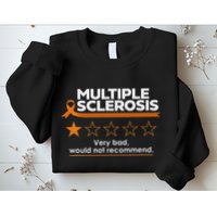 Multiple Sclerosis Very Bad Would Not Recommend Ms Awareness Sweatshirt