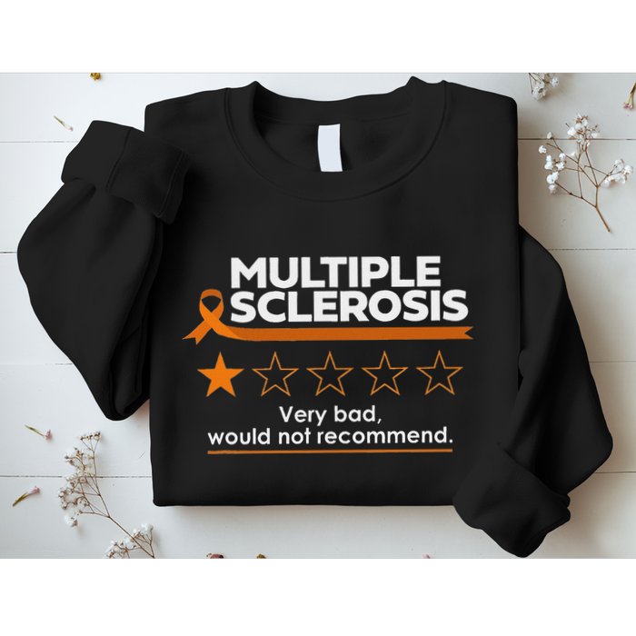 Multiple Sclerosis Very Bad Would Not Recommend Ms Awareness Sweatshirt