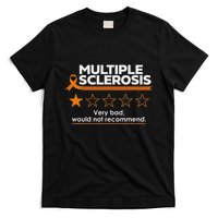 Multiple Sclerosis Very Bad Would Not Recommend Ms Awareness T-Shirt