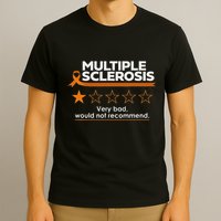 Multiple Sclerosis Very Bad Would Not Recommend Ms Awareness T-Shirt