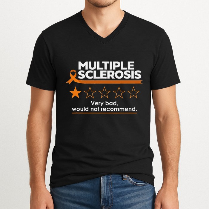 Multiple Sclerosis Very Bad Would Not Recommend Ms Awareness V-Neck T-Shirt