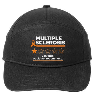 Multiple Sclerosis Very Bad Would Not Recommend Ms Awareness 7-Panel Snapback Hat