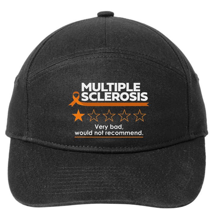 Multiple Sclerosis Very Bad Would Not Recommend Ms Awareness 7-Panel Snapback Hat