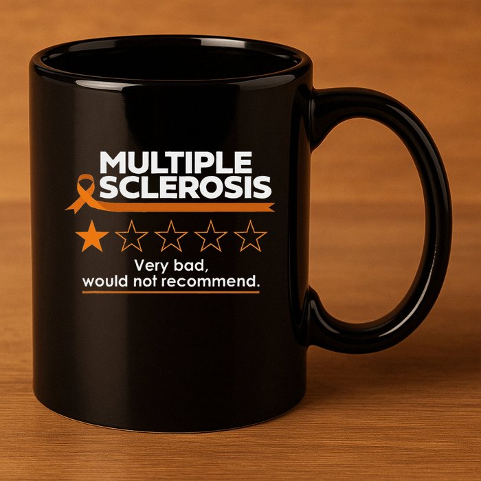 Multiple Sclerosis Very Bad Would Not Recommend Ms Awareness 11oz C Handle Ceramic Mug