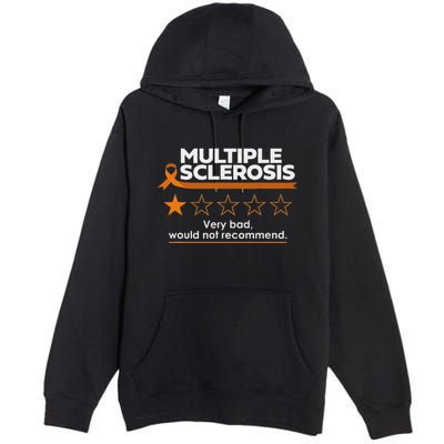 Multiple Sclerosis Very Bad Would Not Recommend Ms Awareness Premium Pullover Hoodie
